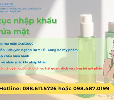 Thủ Tục Và Thuế Nhập Khẩu Sữa Rửa Mặt